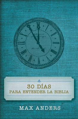 Libro 30 Días Para Entender La Biblia, Max Anders