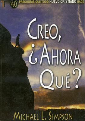 Creo, Y ¿Ahora Que?, Michael L. Simpson