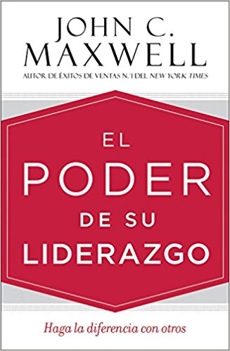 Libro El Poder De Su Liderazgo - John C. Maxwell