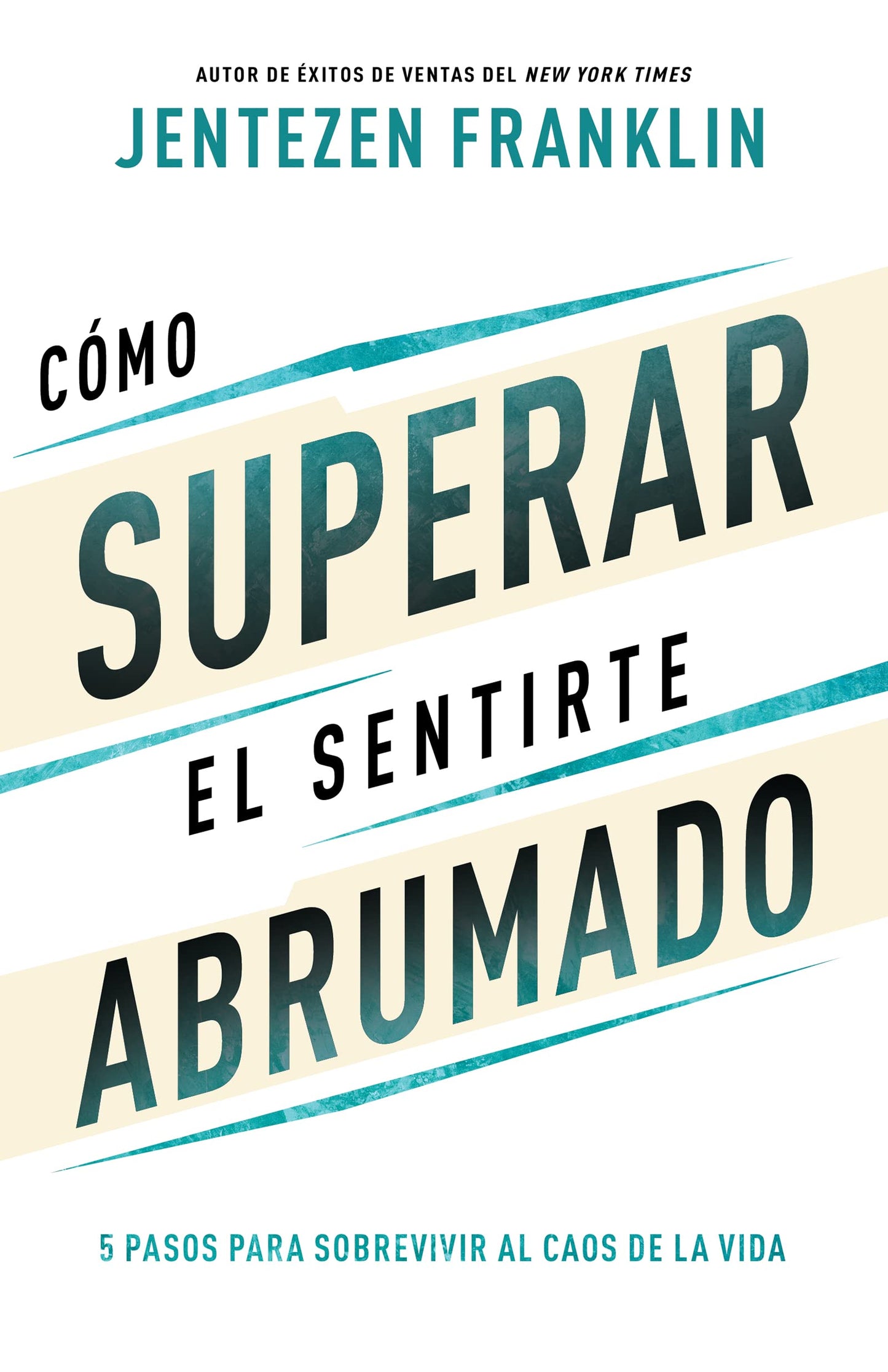 Libro Cómo Superar El Sentirte Abrumado, Jentenzen Franklin