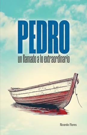Pedro Un Llamado A Lo Extraordinario