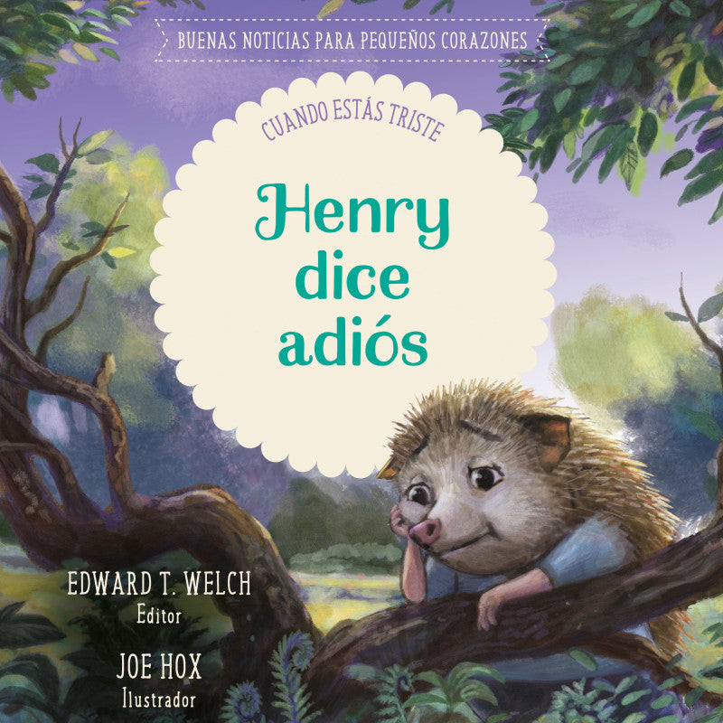 Libro Henry, Dice Adiós, Buenas Noticias Para Pequeños Corazones - Edward T. Welch