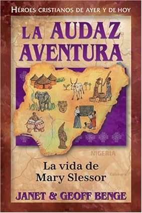 Libro La Audaz Aventura: La Vida Mary Slessor,Janet Benge & Geoff Benge