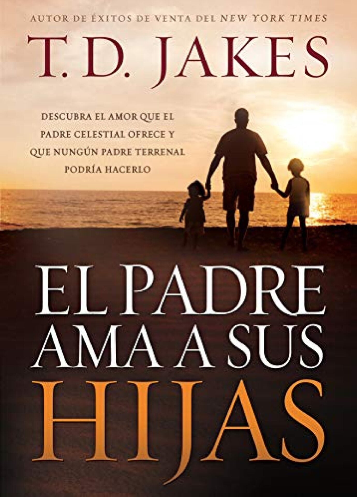 Libro El Padre Ama A Sus Hijas, T.D. Jakes