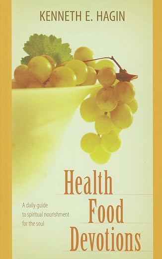 Libro Health Food Devotions: Una guía diaria de nutrición espiritual para el alma - Kenneth E Hagin