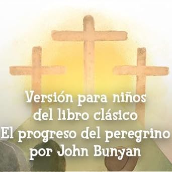 Libro El Progreso Del Peregrino (Edición Para Niños)