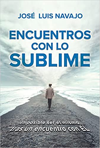 Libro Encuentros Con Lo Sublime, José Luis Navajo