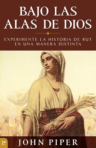 Bajo Las Alas De Dios, John Piper