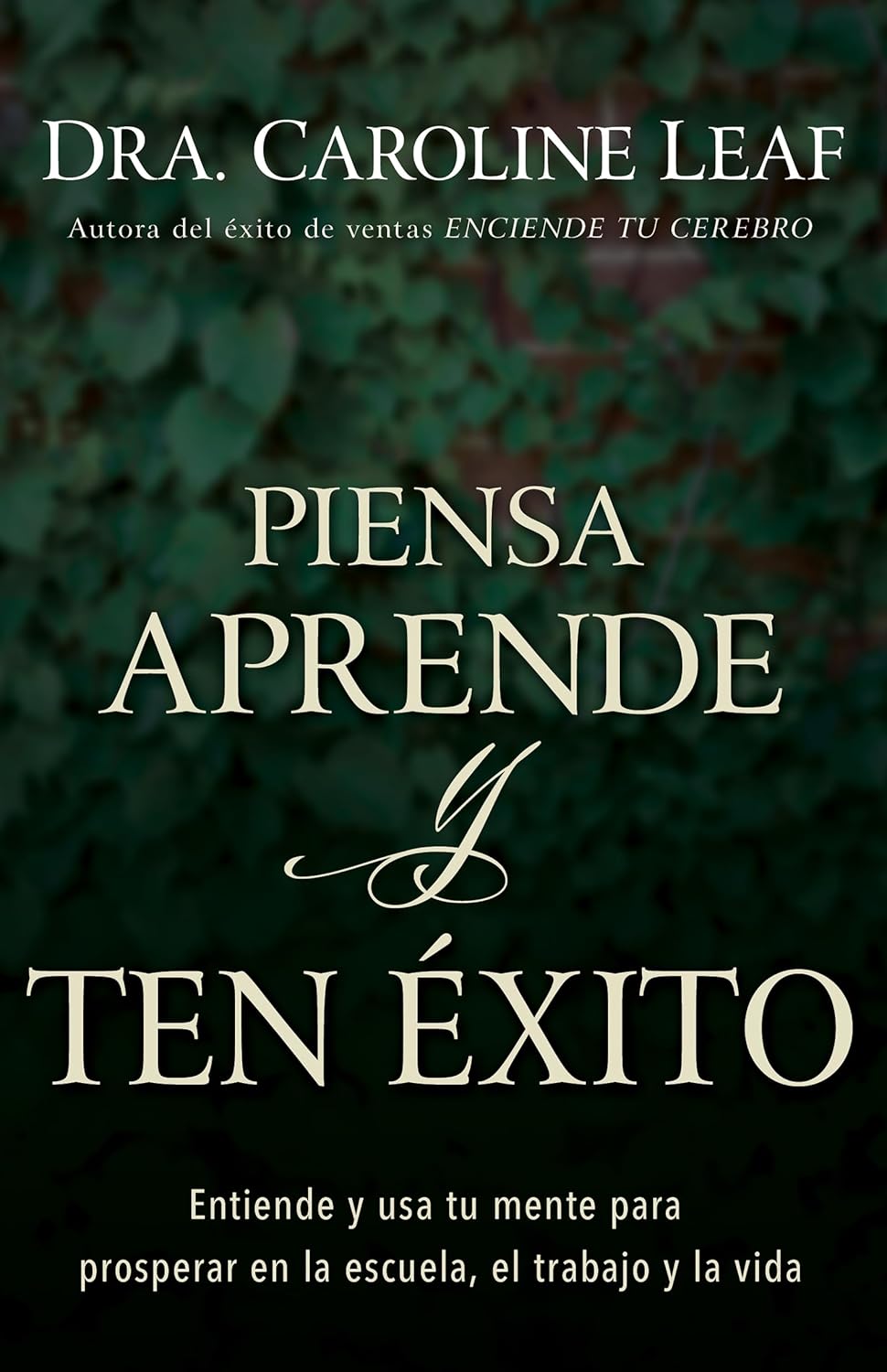 Piensa, aprende y ten éxito - Caroline Leaf - Coffee & Jesus