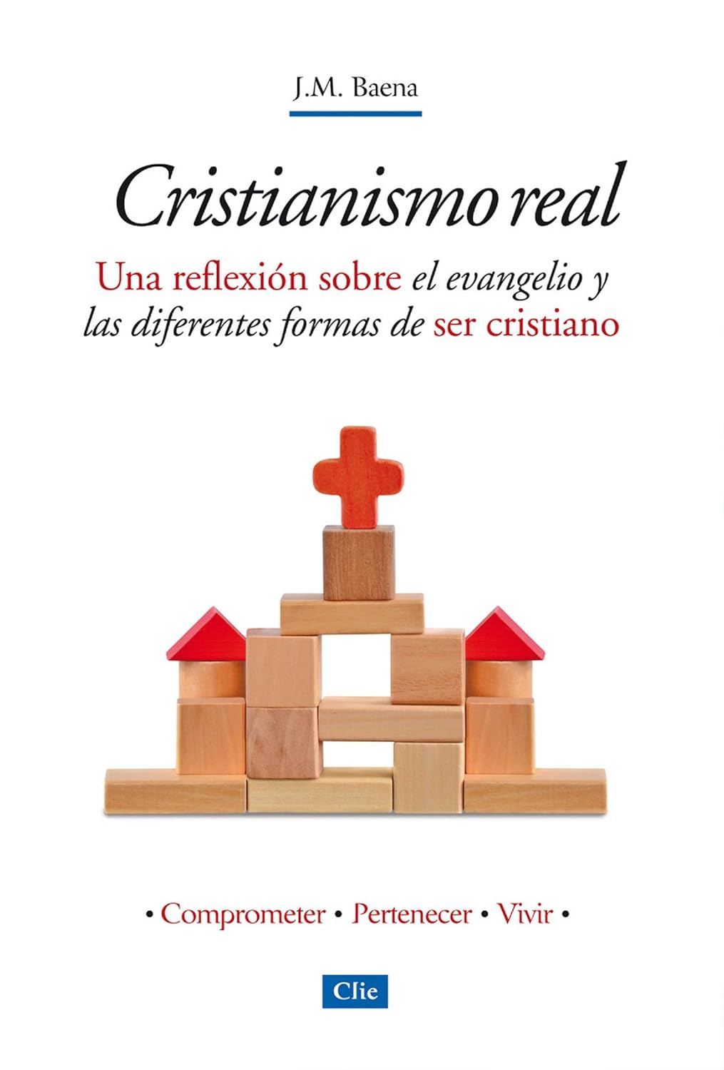 Cristianismo Real: Una Reflexion Sobre El Evangelio Y Las Diferentes Formas De Ser Cristiano, Jose Maria Baena Acebal