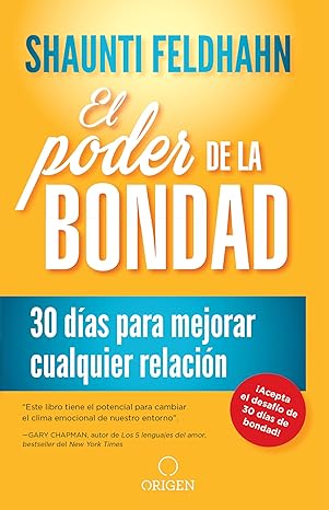 Libro, El Poder De La Bondad, 30 Dias Para Mejorar Cualquier Relacion - Shaunti Feldhahn