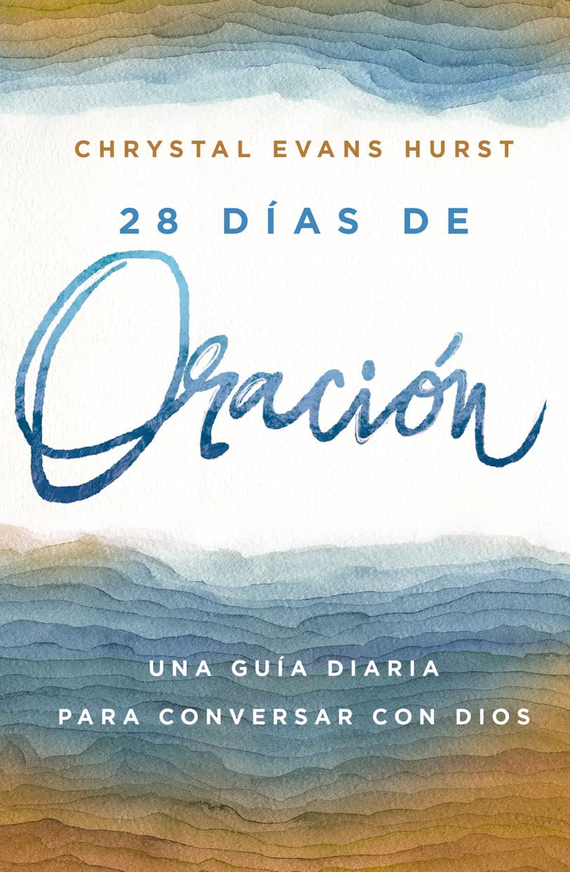 Libro 28 Días De Oración: Una Guía Diaria Para Conversar Con Dios, Chrystal Evans Hurst