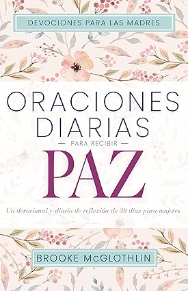 Libro Oraciones Diarias Para Recibir Paz, Brooke Mcglothlin