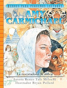 Libro Amy Carmichael: La Rescatadora De Niños, Renee Meloche