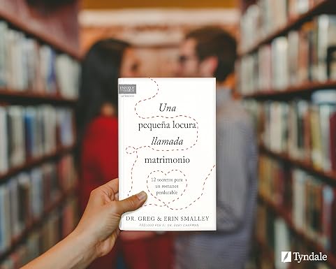 Libro Una Pequeña Locura Llamada Matrimonio - Dr. Greg & Erin Smalley