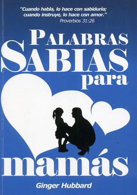 Libro Palabras Sabias Para Mamás - Ginger Hubbard