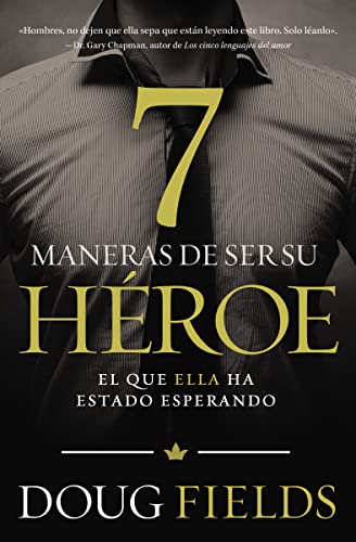 Libro Siete Maneras De Ser Su Héroe - Doug Fields