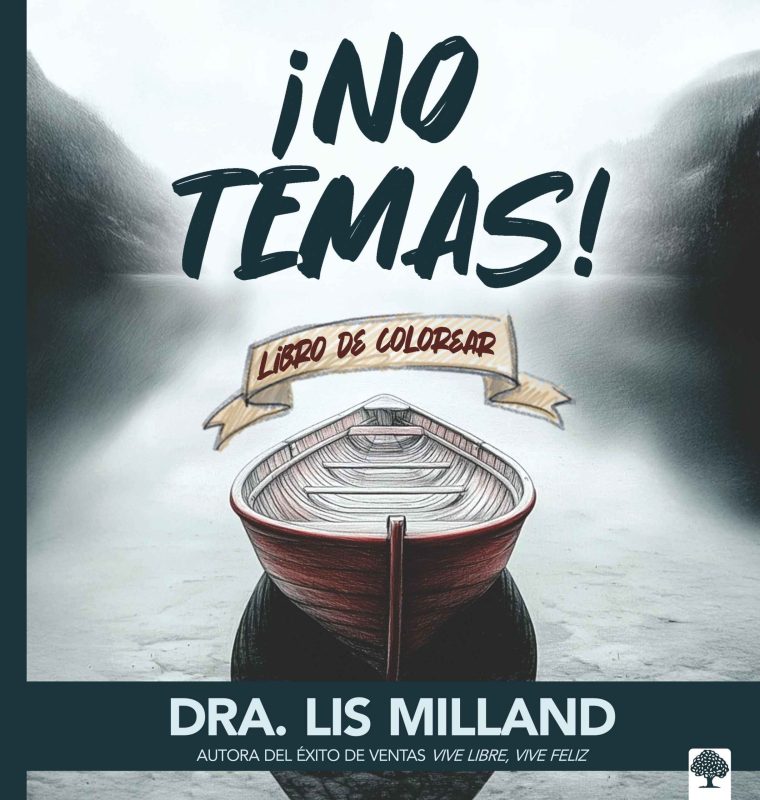 Libro ¡No temas! – Libro Para Colorear, Dra Lis Milland