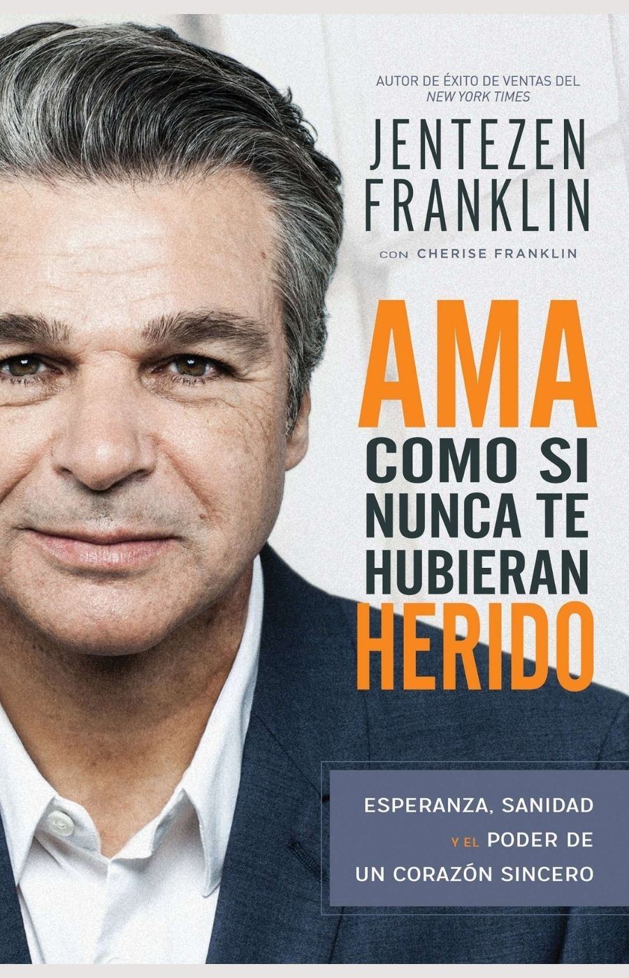 Libro Ama Como Si Nunca Te Hubieran Herido, Jentezen Franklin
