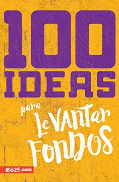 100 Ideas Para Levantar Fondos, E625