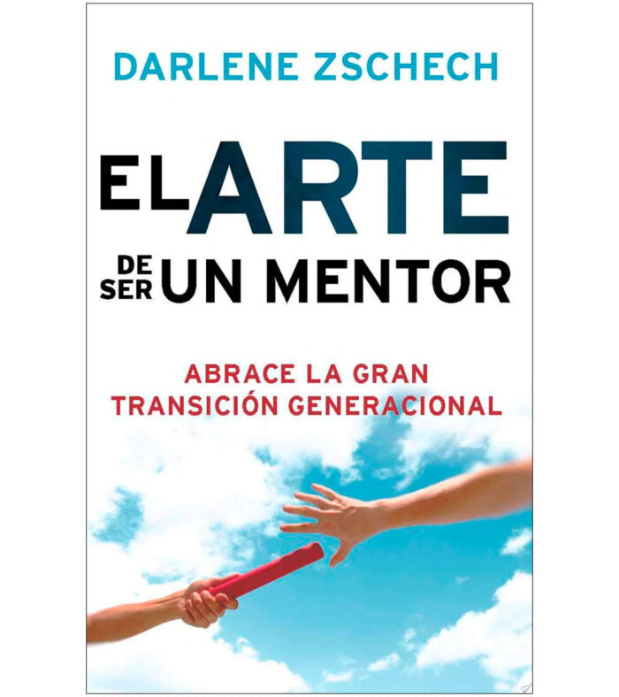 Libro El Arte De Ser Un Mentor, Darlene Zscheck