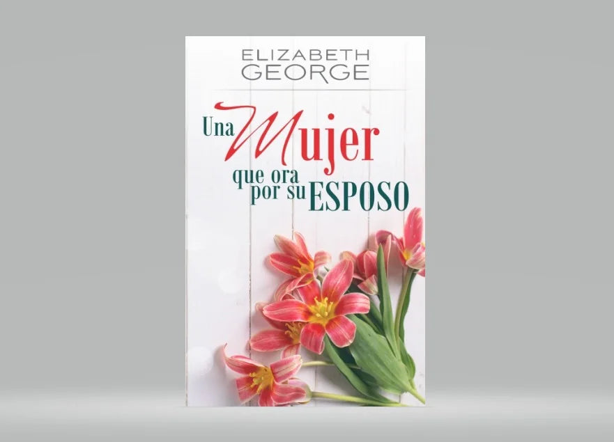 Libro Una Mujer Que Ora Por Su Esposo - Elizabeth George