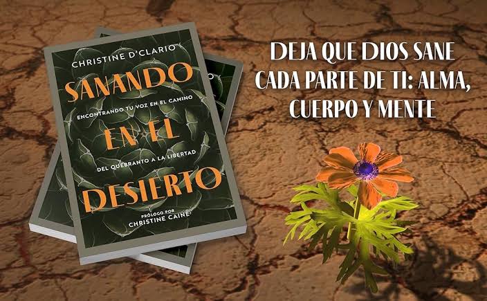 Libro Sanando en el desierto: Encontrando tu voz en el camino del quebranto a la libertad, Christine D`Clario