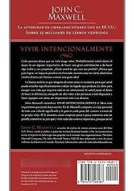 Libro Vivir Intencionalmente - John C. Maxwell