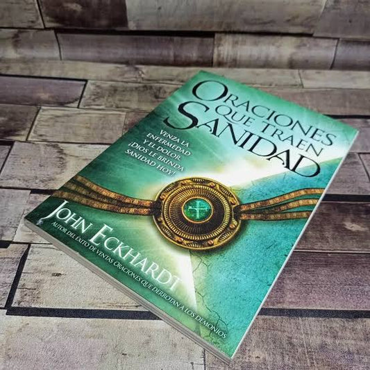 Oraciones Que Traen Sanidad, John Eckhardt