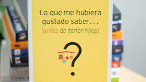 Lo que me hubiera gustado saber...antes de tener hijos