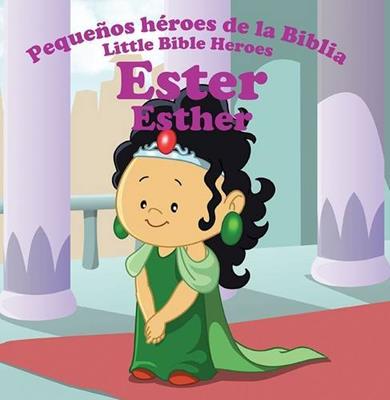 Libro Pequeños Héroes De La Biblia: Ester