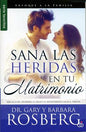 Libro Sana Las Heridas En Tu Matrimonio -  Gary Rosberg & Barbara Rosberg