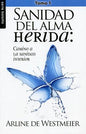 Sanidad Del Alma Herida: Tomo 1, Arline De Westmeier