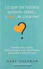 Lo Que Me Hubiera Gustado Saber… ¡Antes De Casarme!