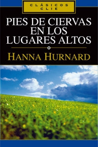 Libro Pies De Ciervas En Los Lugares Altos - Hanna Hurnard