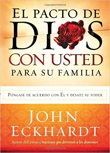 Libro El Pacto De Dios Con Usted Para Su Familia- John Eckhardt