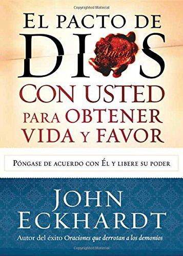 Libro El Pacto De Dios Con Usted Para Su Vida Y Favor -  John Eckhardt