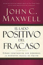 Libro El Lado Positivo Del Fracaso -  John C. Maxwell