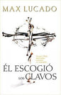Él escogió los clavos - Max Lucado - Coffee & Jesus