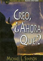 Creo, Y ¿Ahora Que?, Michael L. Simpson