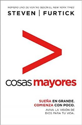 Libro Cosas Mayores -  Steven Furtick