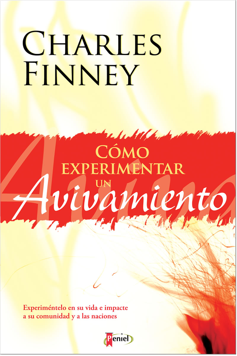Como Experimentar Un Avivimineto, Charles Finney