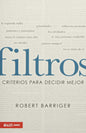 Libro Filtros: Criterios Para Decidir Mejor, Robert Barriger
