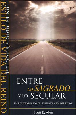Entre Lo Sagrado Y Lo Secular-Scott D.Allen