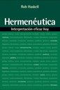 Hermenéutica - Interpretación eficaz hoy - Rob Haskell - Coffee & Jesus