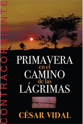 Primavera En El Camino De Las Lagrimas-Cesar Vidal