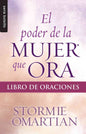 El poder de la mujer que ora libro de oraciones - Stormie Omartian - Coffee & Jesus