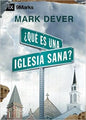 Libro ¿Qué Es Una Iglesia Sana? - Mark Dever