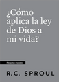 ¿Cómo Aplica La Ley De Dios A Mi Vida?