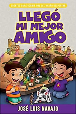 Libro Llegó Mi Mejor Amigo, José Luis Navajo